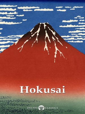 cover image of Delphi Collected Works of Katsushika Hokusai (Illustrated)